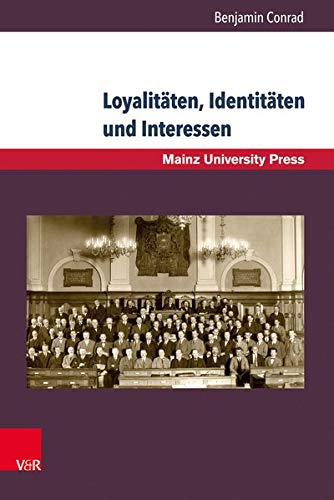 Loyalitäten, Identitäten und Interessen: Deutsche Parlamentarier im Lettland und Polen der Zwischenkriegszeit von V&R unipress